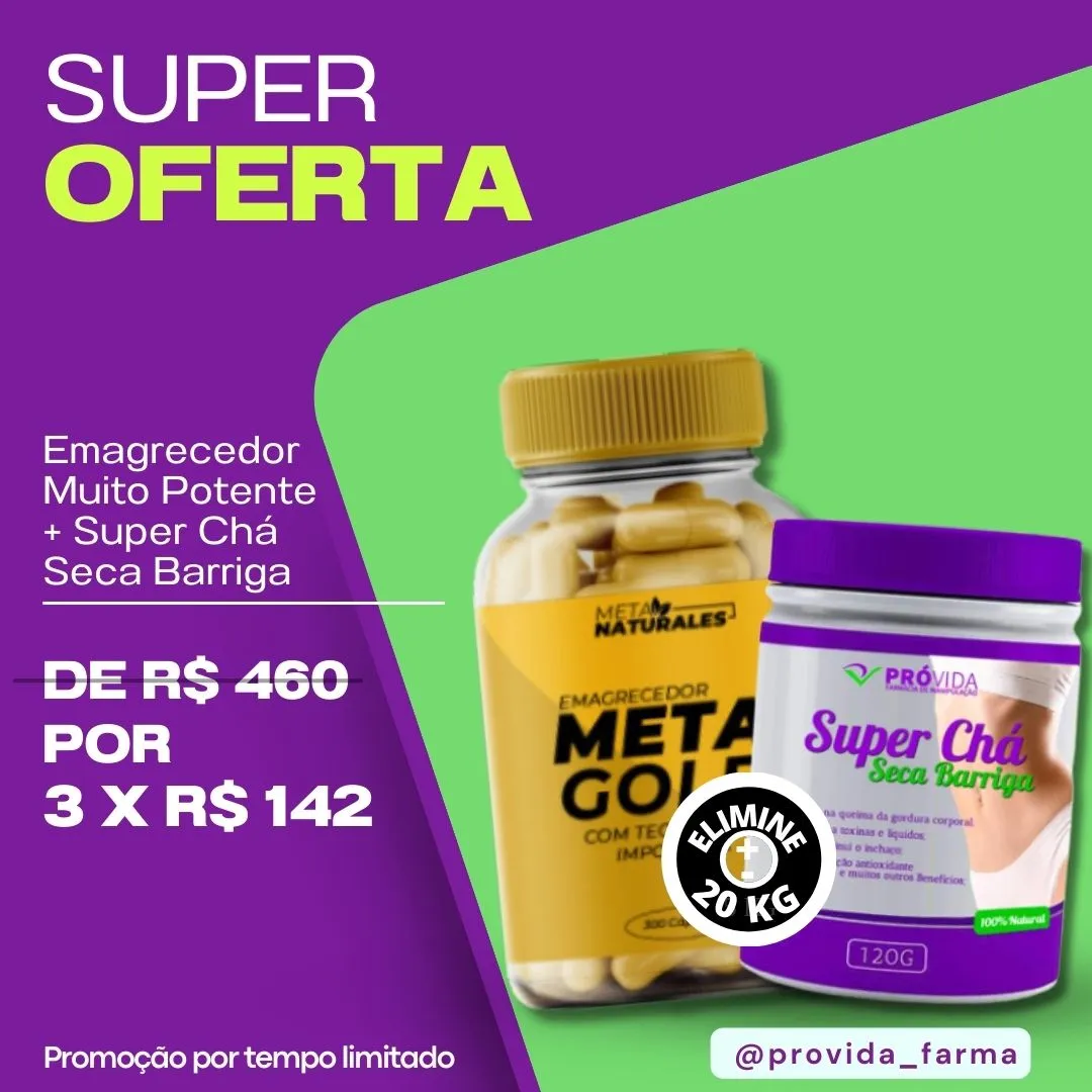 Oferta - Emagrecedor MetaGold - 120 Cápsulas + Super Chá Seca Barriga 100g